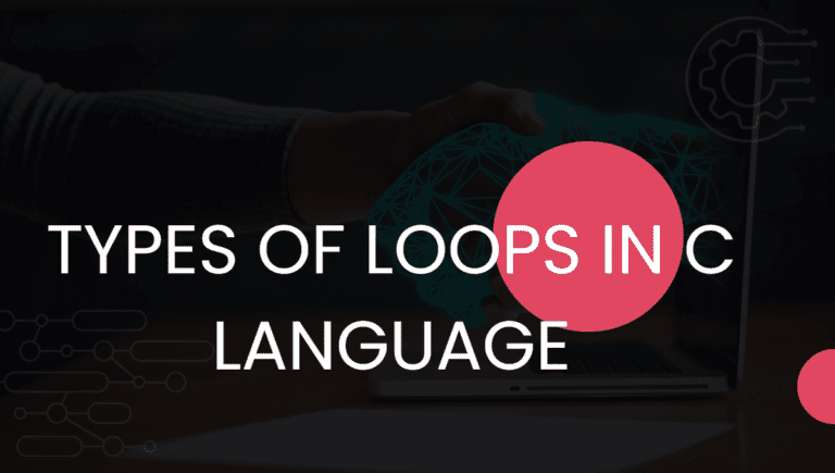 What is loop in C language ? Types of loops?