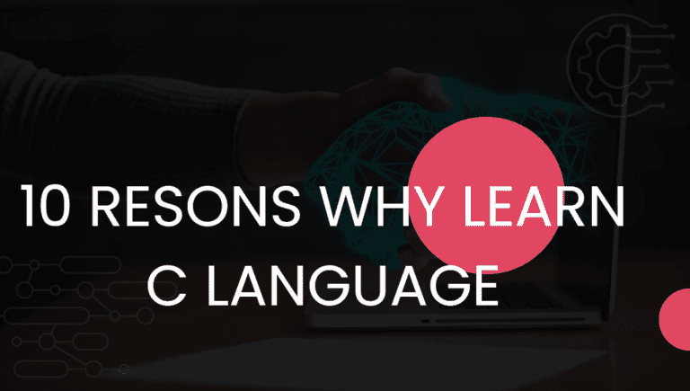 10 Reasons why learn c language?