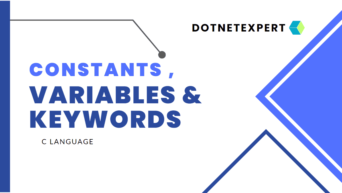 Constants | Variables | Keywords | C Language