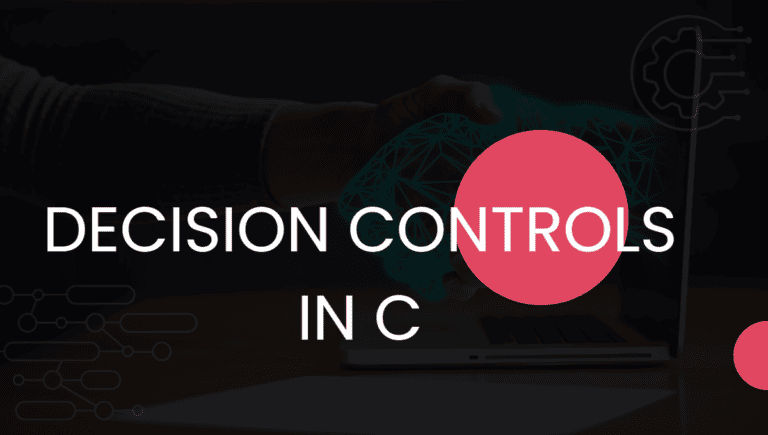 Decision Control Statement in C